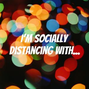 I'm Socially Distancing With... written on a background of multicoloured dots